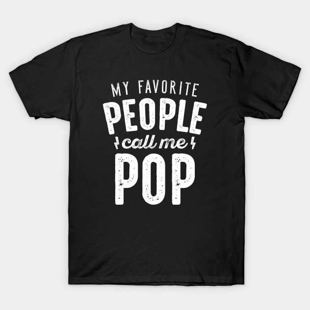 My Favorite People Call Me Pop T-Shirt by LuckyFoxDesigns